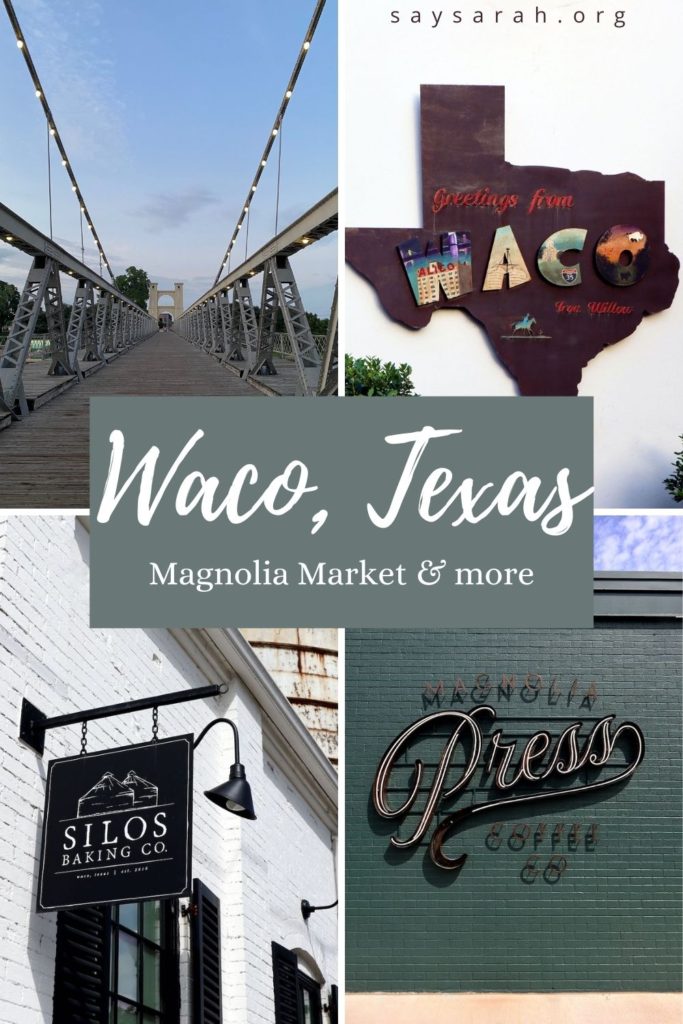 A graphic image for Pinterest with the title "Waco, Texas - Magnolia Market & More" with 4 images of the Suspension Bridge, Waco sign, Silos Bakery Co, and the Magnolia Press.