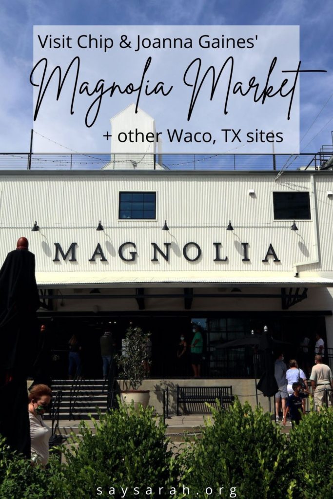 A graphic image for Pinterest with the title "Visit Chip and Joanna Gaines Magnolia Market and other Waco, TX sites" with the image of the Magnolia Market building in the background.