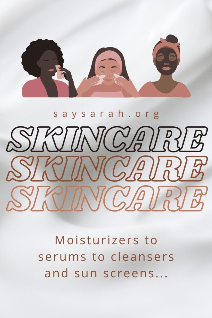 A pinnable graphic representing the blog titled Skincare: moisturizers to serums to cleansers and sun screens..."