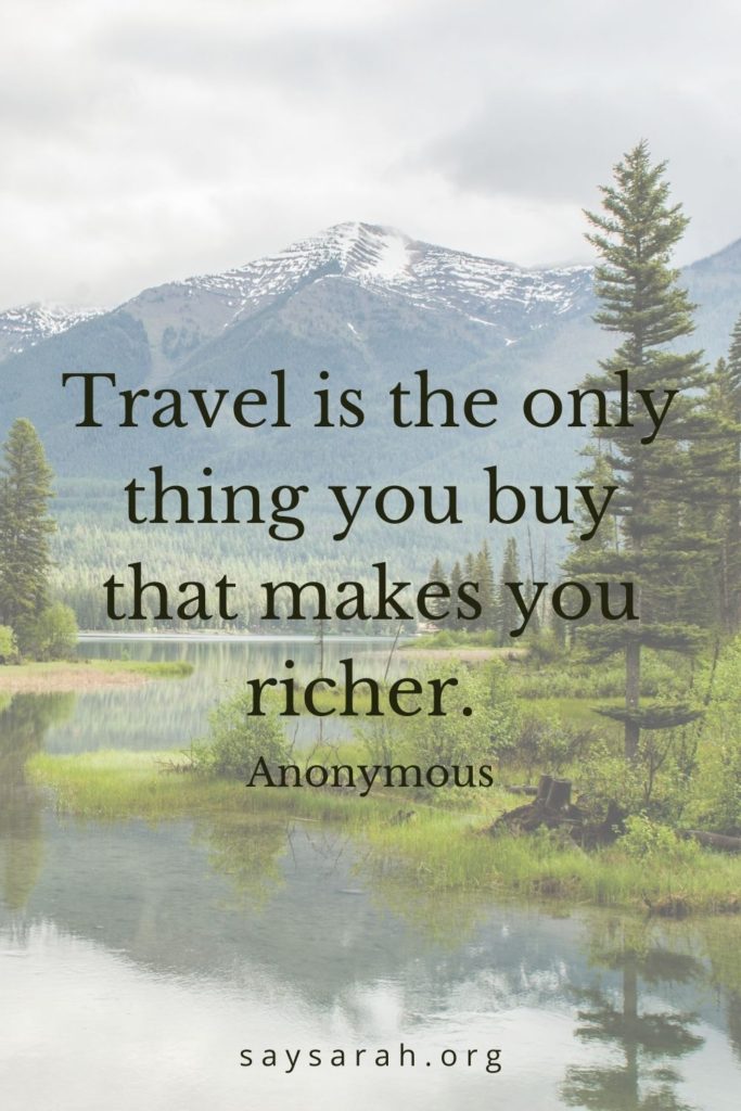 An inspirational travel quote that says "travel is the only thing you buy that makes you richer"