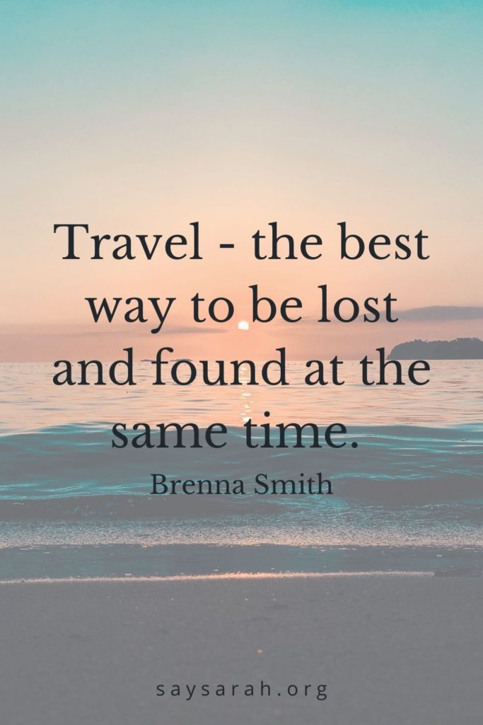 An inspirational travel quote that says "Travel - the best way to be lost and found at the same time."